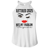 Retired 2025 Not My Problem Anymore Lady Style Women's Perfect Tri Rocker Tank