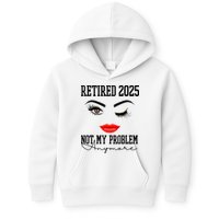 Retired 2025 Not My Problem Anymore Lady Style Kids Hoodie