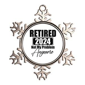 Retired 2024 Not My Problem Anymore Funny Retirement 2024 Metallic Star Ornament