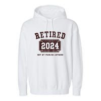 Retired 2024 Not My Problem Anymore Vintage Garment-Dyed Fleece Hoodie