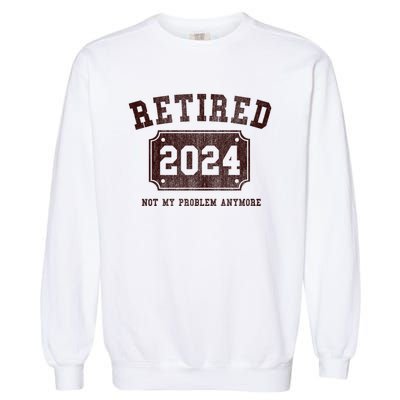 Retired 2024 Not My Problem Anymore Vintage Garment-Dyed Sweatshirt