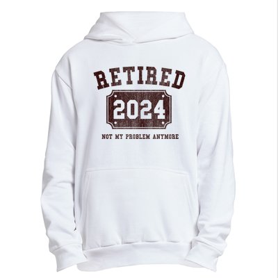 Retired 2024 Not My Problem Anymore Vintage Urban Pullover Hoodie