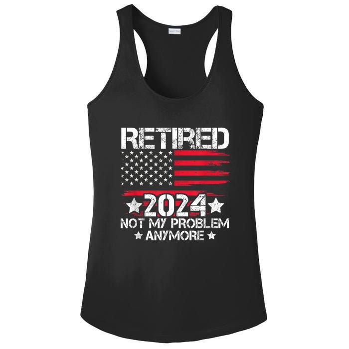 Retired 2024 Not My Problem Anymore Retirement American Flag Ladies PosiCharge Competitor Racerback Tank