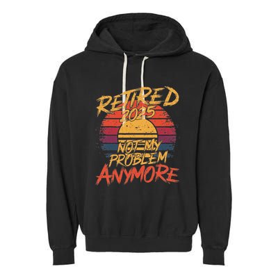 Retired 2025 Not My Problem Anymore Garment-Dyed Fleece Hoodie