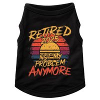 Retired 2025 Not My Problem Anymore Doggie Tank