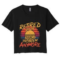 Retired 2025 Not My Problem Anymore Crop Top