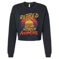 Retired 2025 Not My Problem Anymore Cropped Pullover Crew