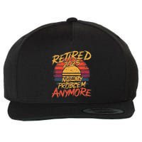 Retired 2025 Not My Problem Anymore Wool Snapback Cap