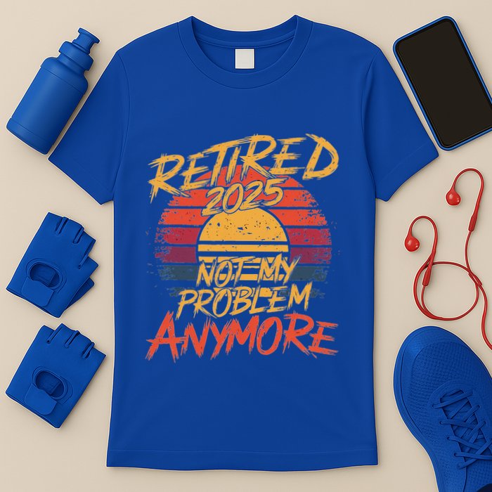 Retired 2025 Not My Problem Anymore T-Shirt