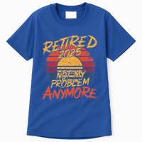 Retired 2025 Not My Problem Anymore Tall T-Shirt