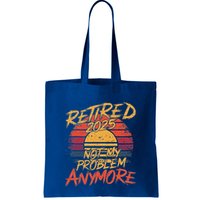 Retired 2025 Not My Problem Anymore Bag