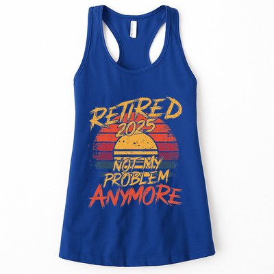 Retired 2025 Not My Problem Anymore Womens Tank Top
