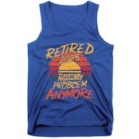 Retired 2025 Not My Problem Anymore Tank Top