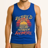 Retired 2025 Not My Problem Anymore Tank Top