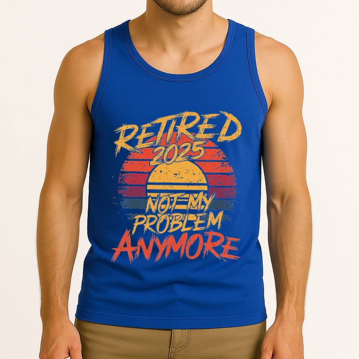 Retired 2025 Not My Problem Anymore Tank Top