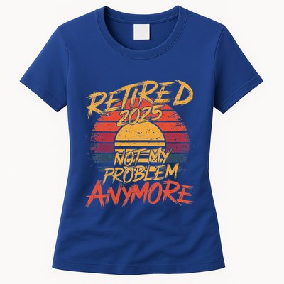 Retired 2025 Not My Problem Anymore Womens T-Shirt
