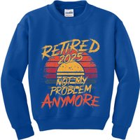 Retired 2025 Not My Problem Anymore Kids Sweatshirt