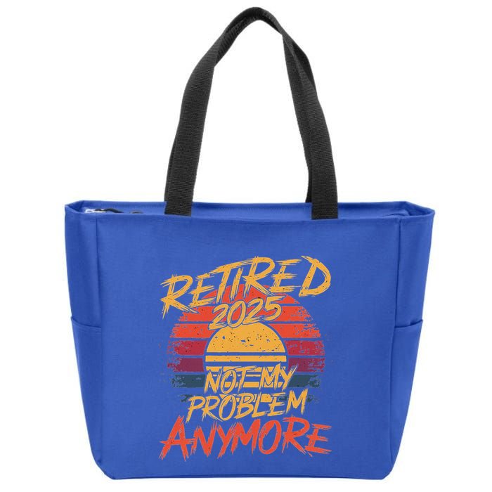 Retired 2025 Not My Problem Anymore Zip Tote Bag