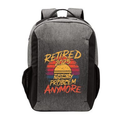 Retired 2025 Not My Problem Anymore Vector Backpack