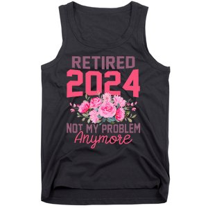 Retired 2024 Not My Problem Retirement Gifts For Women 2024 Tank Top