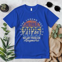 Retired 2025 Not My Problem Anymore Retirement Premium T-Shirt