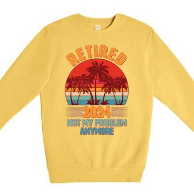 Retired 2024 Not My Problem Anymore Vintage Tropical Premium Crewneck Sweatshirt