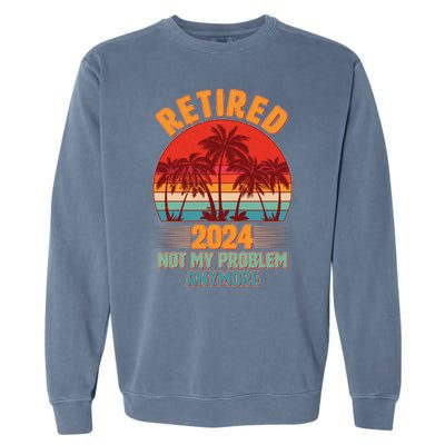 Retired 2024 Not My Problem Anymore Vintage Tropical Garment-Dyed Sweatshirt