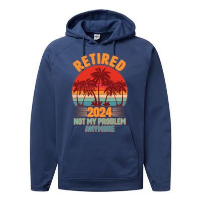 Retired 2024 Not My Problem Anymore Vintage Tropical Performance Fleece Hoodie