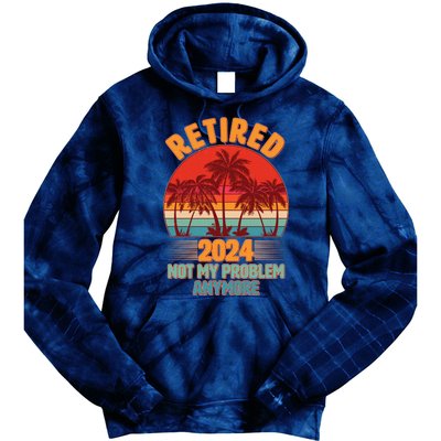 Retired 2024 Not My Problem Anymore Vintage Tropical Tie Dye Hoodie