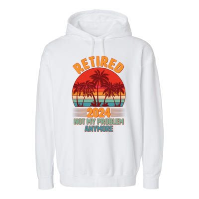 Retired 2024 Not My Problem Anymore Vintage Tropical Garment-Dyed Fleece Hoodie