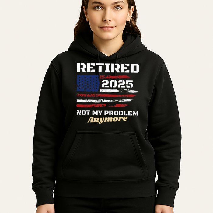 Retired 2025 Not My Problem Anymore American Flag Retirement Hoodie