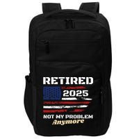 Retired 2025 Not My Problem Anymore American Flag Retirement Impact Tech Backpack