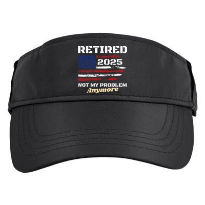 Retired 2025 Not My Problem Anymore American Flag Retirement Adult Drive Performance Visor