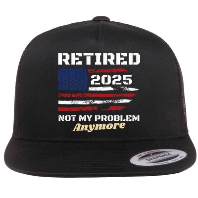 Retired 2025 Not My Problem Anymore American Flag Retirement Flatbill Hat