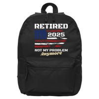 Retired 2025 Not My Problem Anymore American Flag Retirement 16 in Basic Backpack