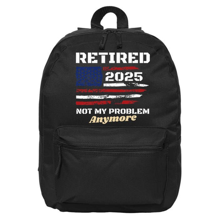 Retired 2025 Not My Problem Anymore American Flag Retirement 16 in Basic Backpack