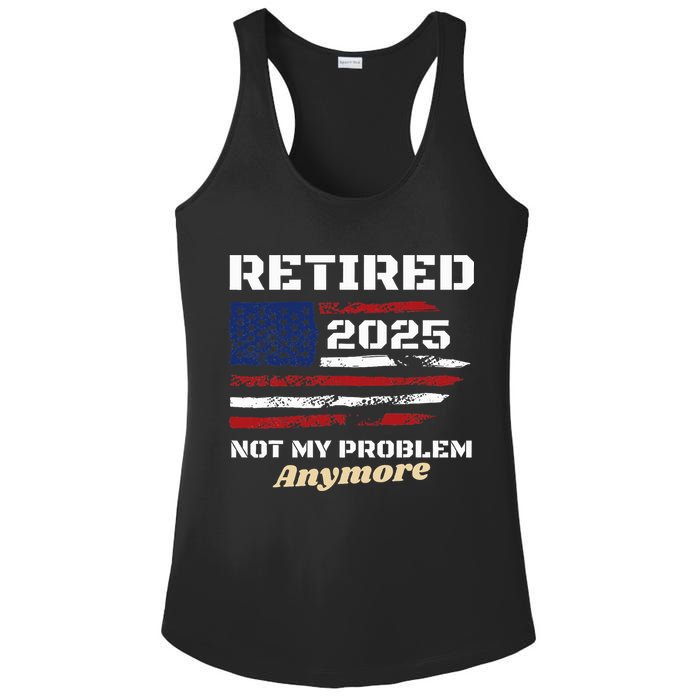 Retired 2025 Not My Problem Anymore American Flag Retirement Ladies PosiCharge Competitor Racerback Tank