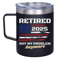 Retired 2025 Not My Problem Anymore American Flag Retirement 12oz Stainless Steel Coffee Mug