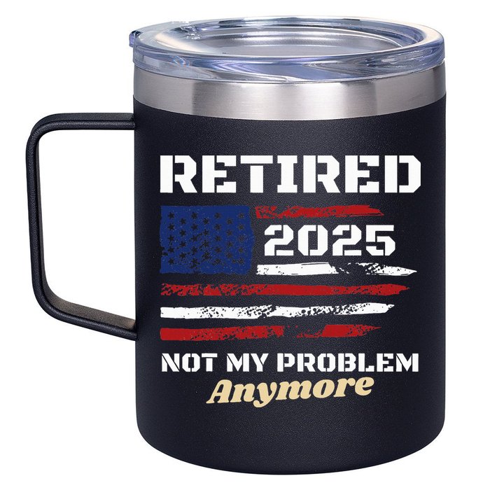 Retired 2025 Not My Problem Anymore American Flag Retirement 12oz Stainless Steel Coffee Mug