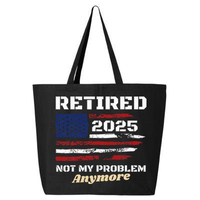 Retired 2025 Not My Problem Anymore American Flag Retirement 25L Jumbo Tote