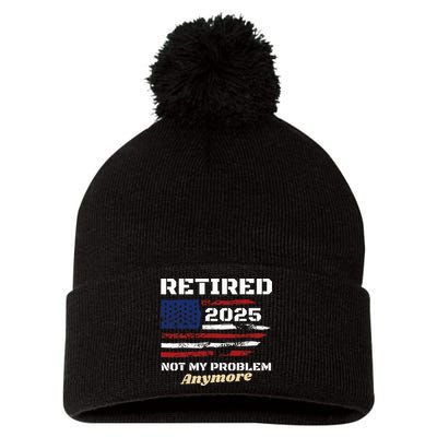 Retired 2025 Not My Problem Anymore American Flag Retirement Pom Pom 12in Knit Beanie