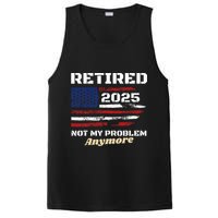 Retired 2025 Not My Problem Anymore American Flag Retirement PosiCharge Competitor Tank