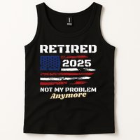Retired 2025 Not My Problem Anymore American Flag Retirement Tank Top
