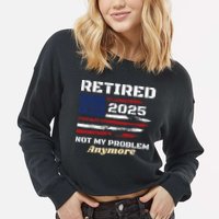 Retired 2025 Not My Problem Anymore American Flag Retirement Cropped Pullover Crew