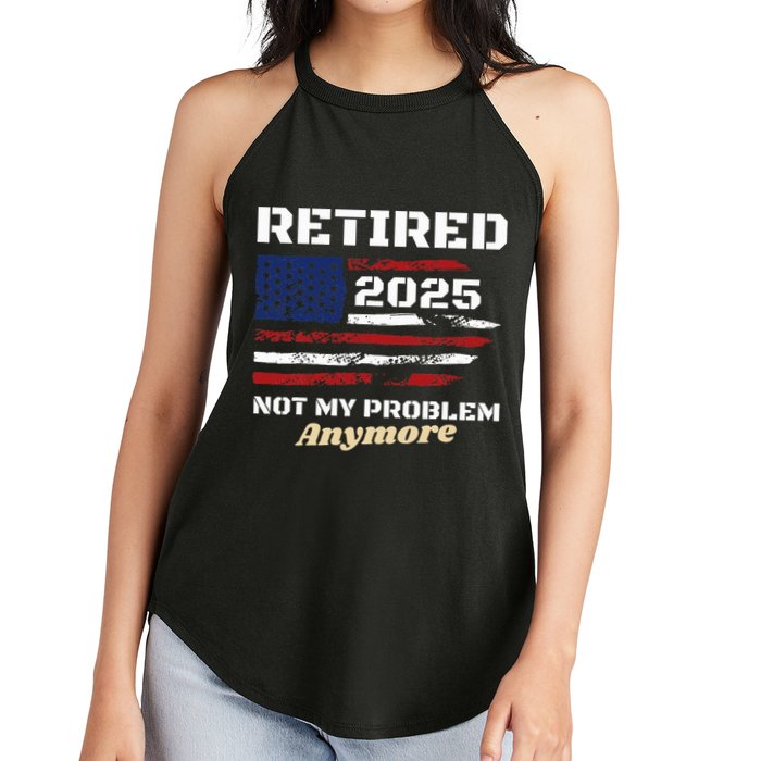 Retired 2025 Not My Problem Anymore American Flag Retirement Women's Perfect Tri Rocker Tank