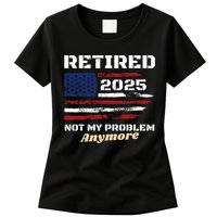 Retired 2025 Not My Problem Anymore American Flag Retirement Womens T-Shirt