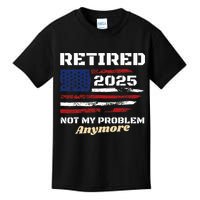 Retired 2025 Not My Problem Anymore American Flag Retirement Kids T-Shirt