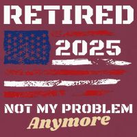 Retired 2025 Not My Problem Anymore American Flag Retirement 16oz Travel Tumbler