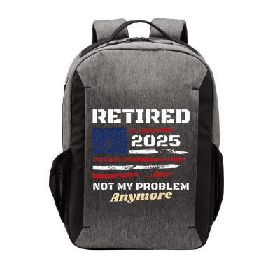 Retired 2025 Not My Problem Anymore American Flag Retirement Vector Backpack