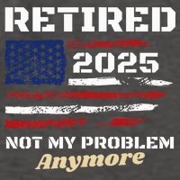 Retired 2025 Not My Problem Anymore American Flag Retirement Vector Backpack